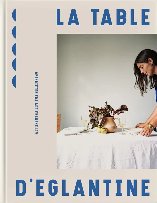 La Table D'eglantine - Kogebog